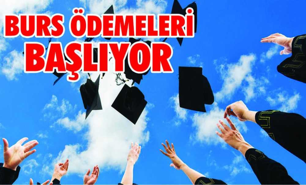 Burs Ödemeleri Başlıyor
