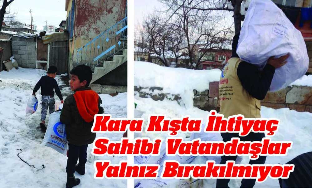 Kara Kışta İhtiyaç Sahibi Vatandaşlar Yalnız Bırakılmıyor