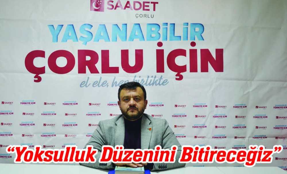 “Yoksulluk Düzenini Bitireceğiz”