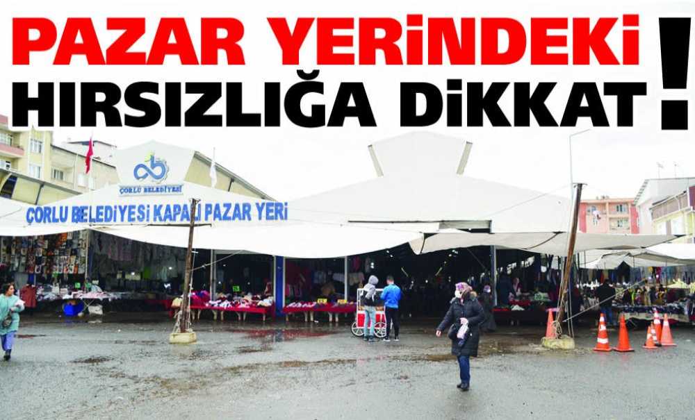 Pazar Yerindeki Hırsızlığa Dikkat!