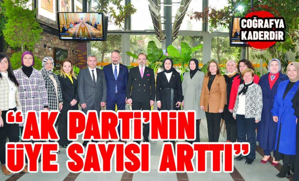 “Ak Parti'nin Üye Sayısı Arttı”