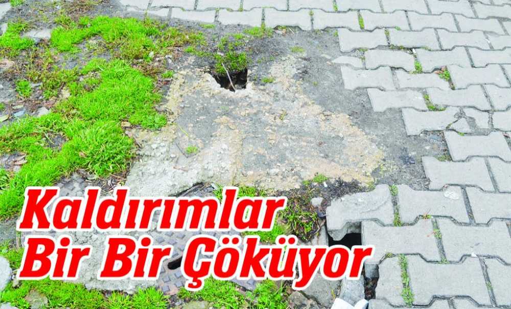 Kaldırımlar Bir Bir Çöküyor
