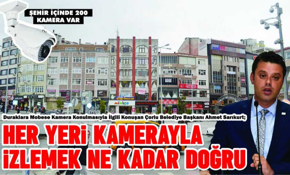 Her Yeri Kamerayla İzlemek Ne Kadar Doğru!