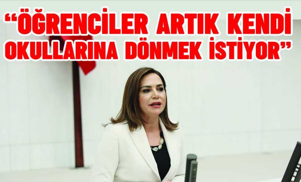 “Öğrenciler Artık Kendi Okullarına Dönmek İstiyor”