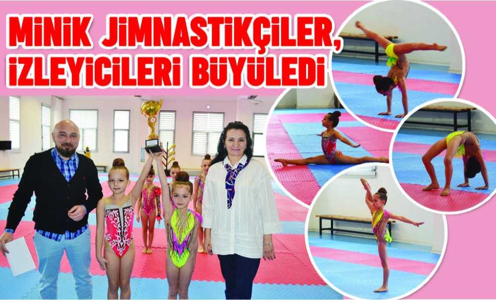 Minik Jimnastikçiler, İzleyicileri Büyüledi