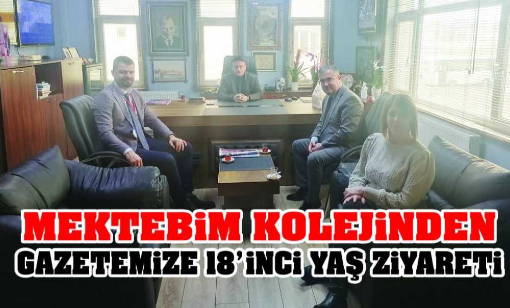 Mektebim Kolejinden Gazetemize 18'Inci Yaş Ziyareti