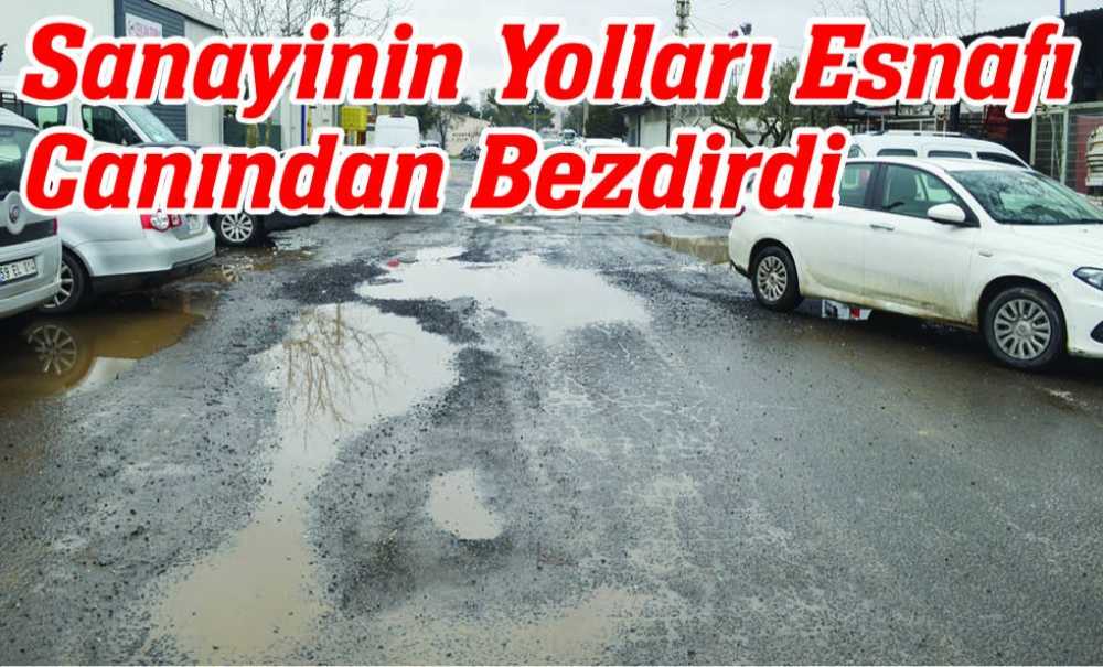 Sanayinin Yolları Esnafı Canından Bezdirdi