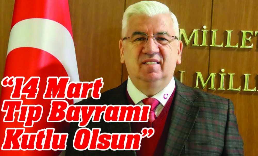 “14 Mart Tıp Bayramı Kutlu Olsun”