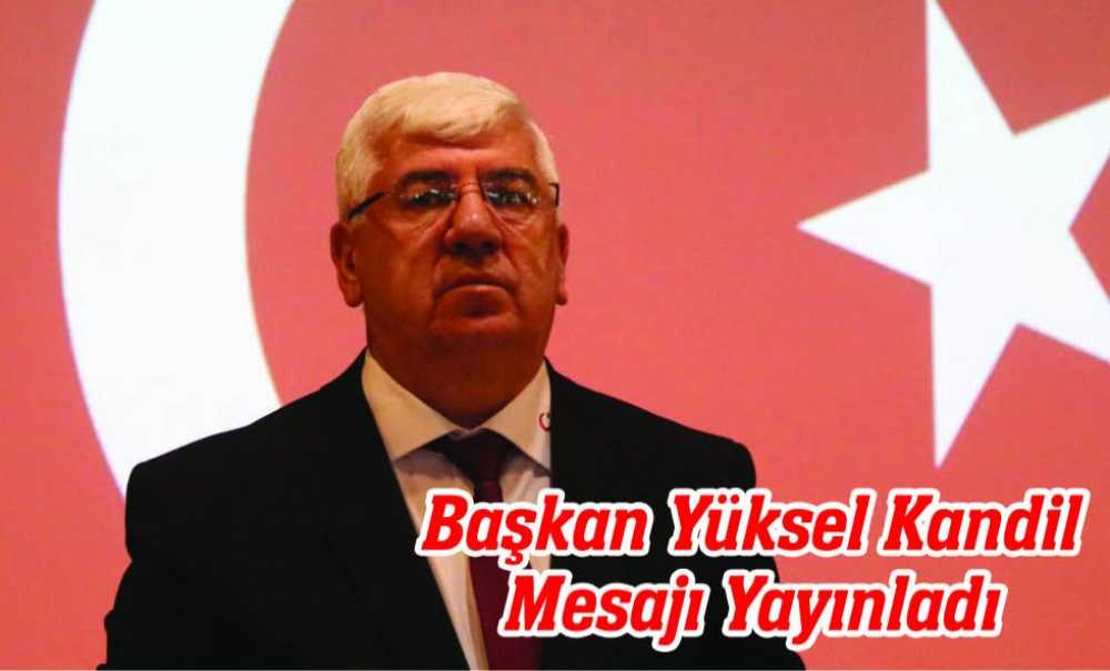 Başkan Yüksel Kandil Mesajı Yayınladı