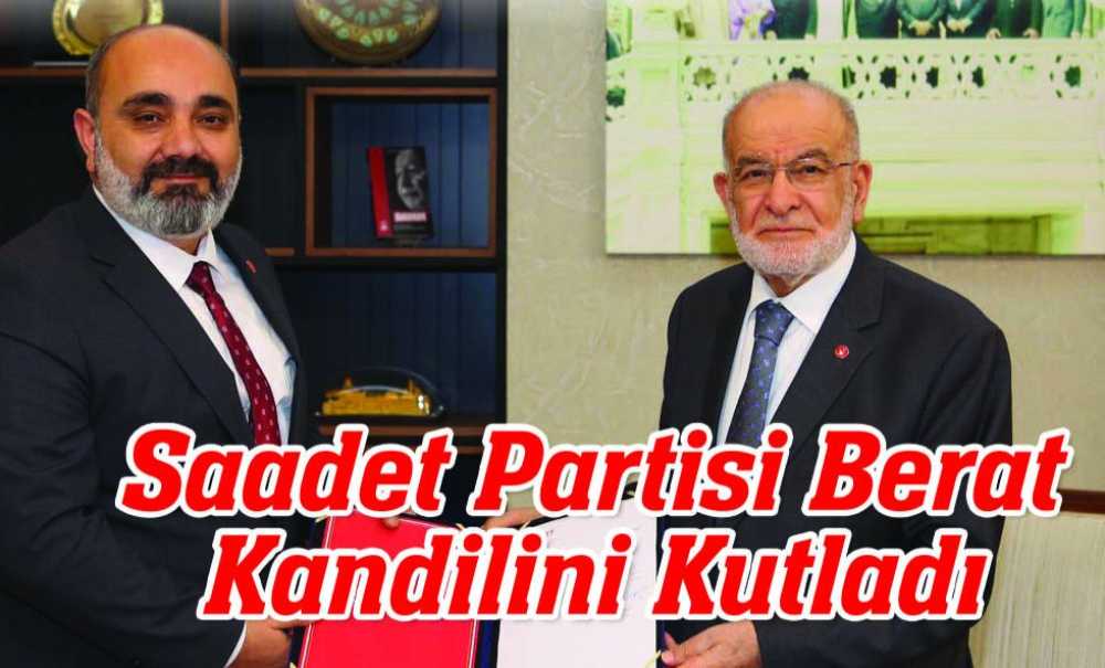 Saadet Partisi Berat Kandilini Kutladı