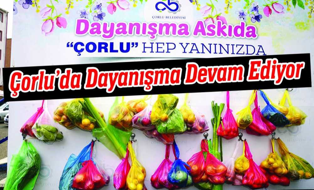Çorlu'da Dayanışma Devam Ediyor