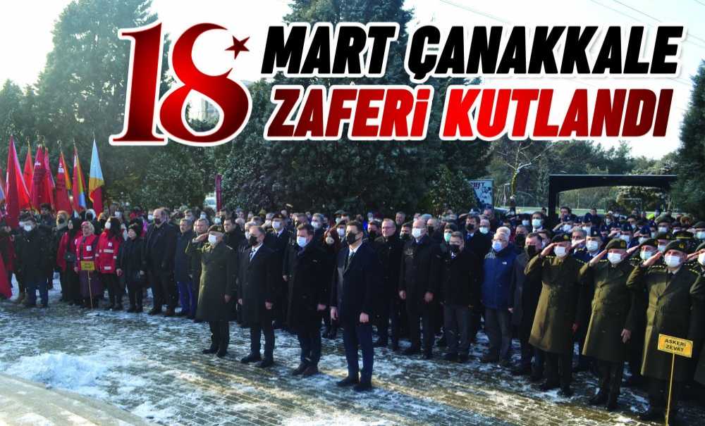 18 Mart Çanakkale Zaferi Kutlandı