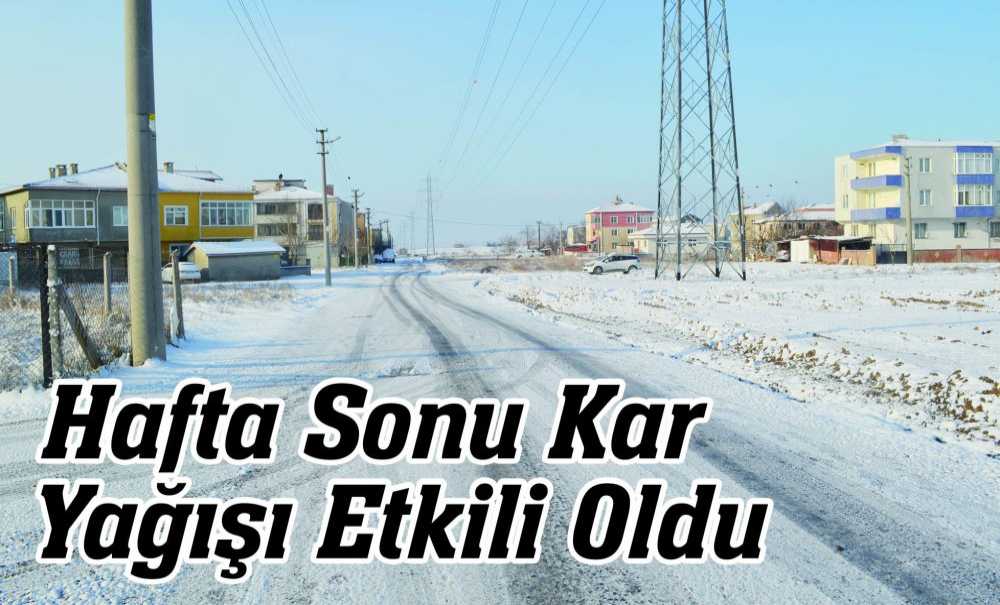 Hafta Sonu Kar Yağışı Etkili Oldu