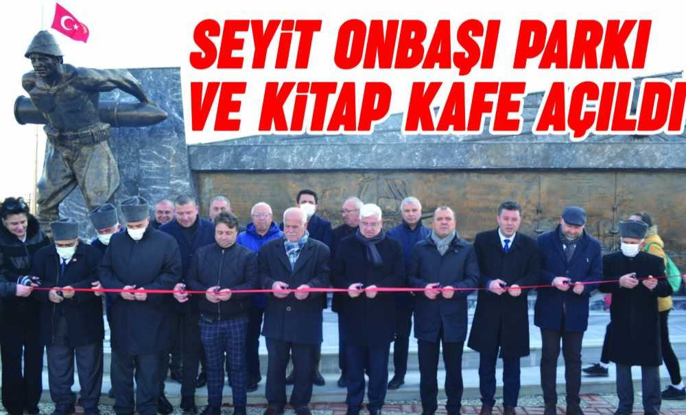 Seyit Onbaşı Parkı Ve Kitap Kafe Açıldı