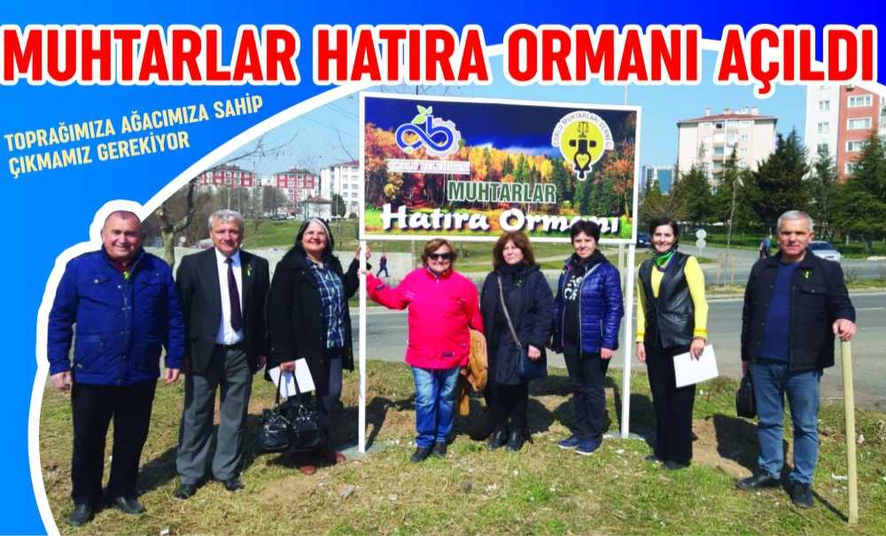 Muhtarlar Hatıra Ormanı Açıldı