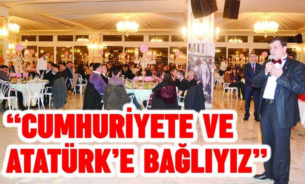 “Cumhuriyete Ve Atatürk'e Bağlıyız”