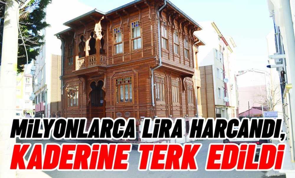 Milyonlarca Lira Harcandı, Kaderine Terk Edildi