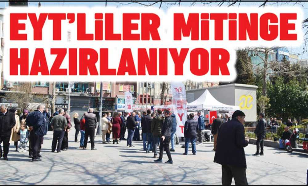 Eyt'liler Mitinge Hazırlanıyor