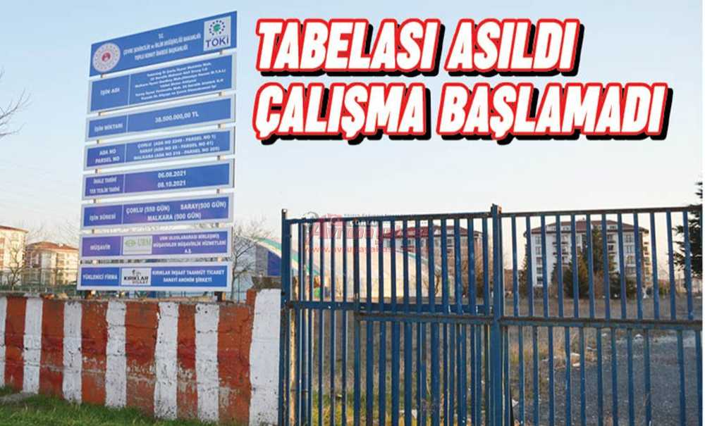 Tabelası Asıldı Çalışma Başlamadı