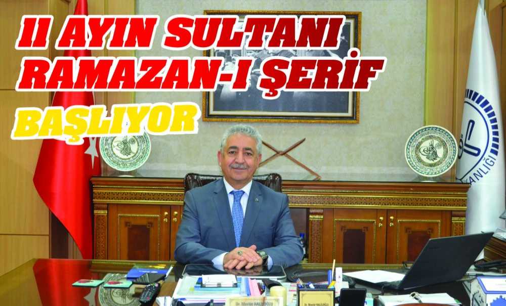 11 Ayın Sultanı Ramazan-I Şerif Başlıyor