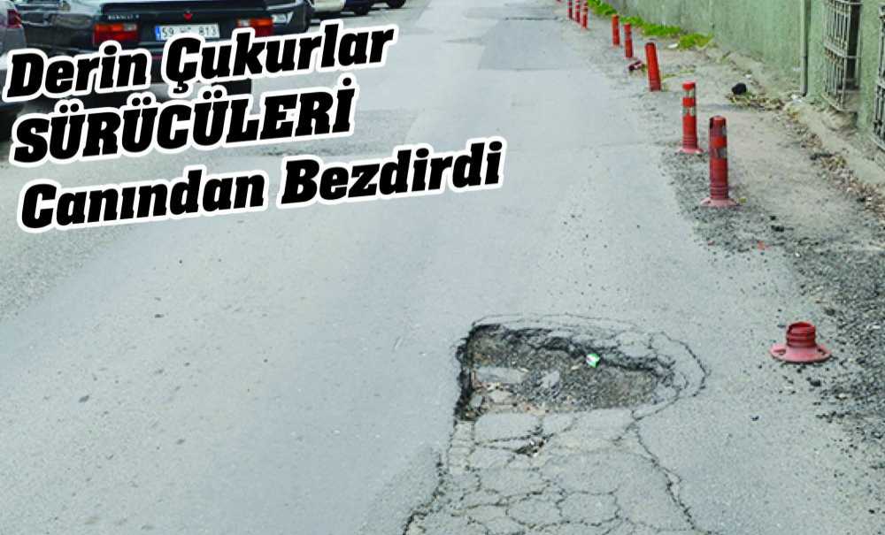Derin Çukurlar Sürücüleri Canından Bezdirdi