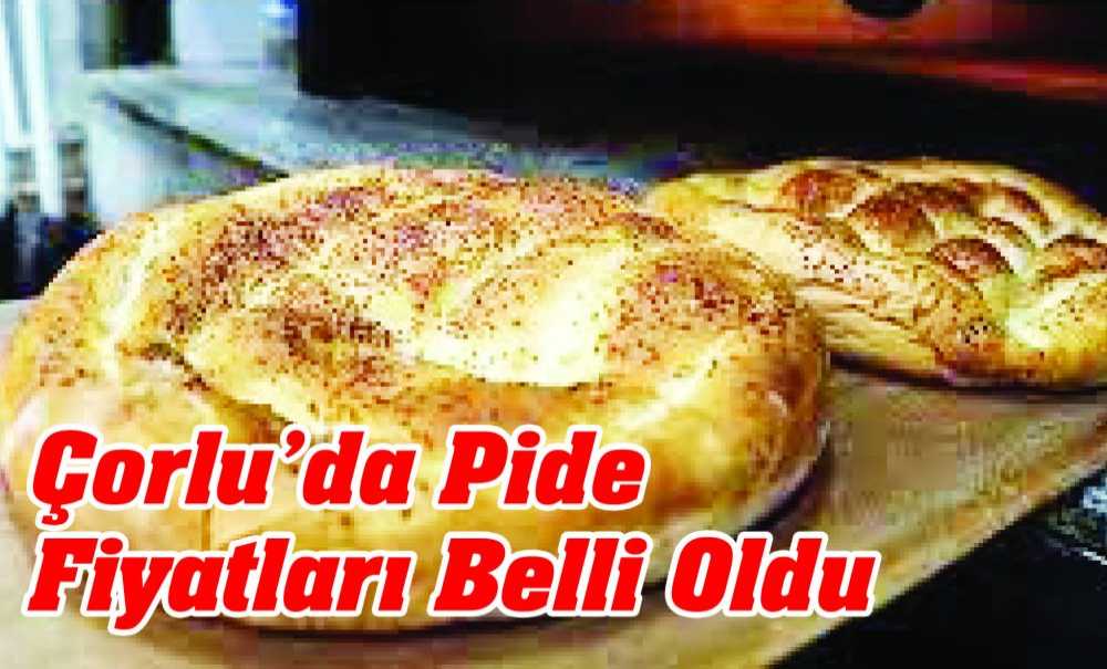 Çorlu'da Pide Fiyatları Belli Oldu