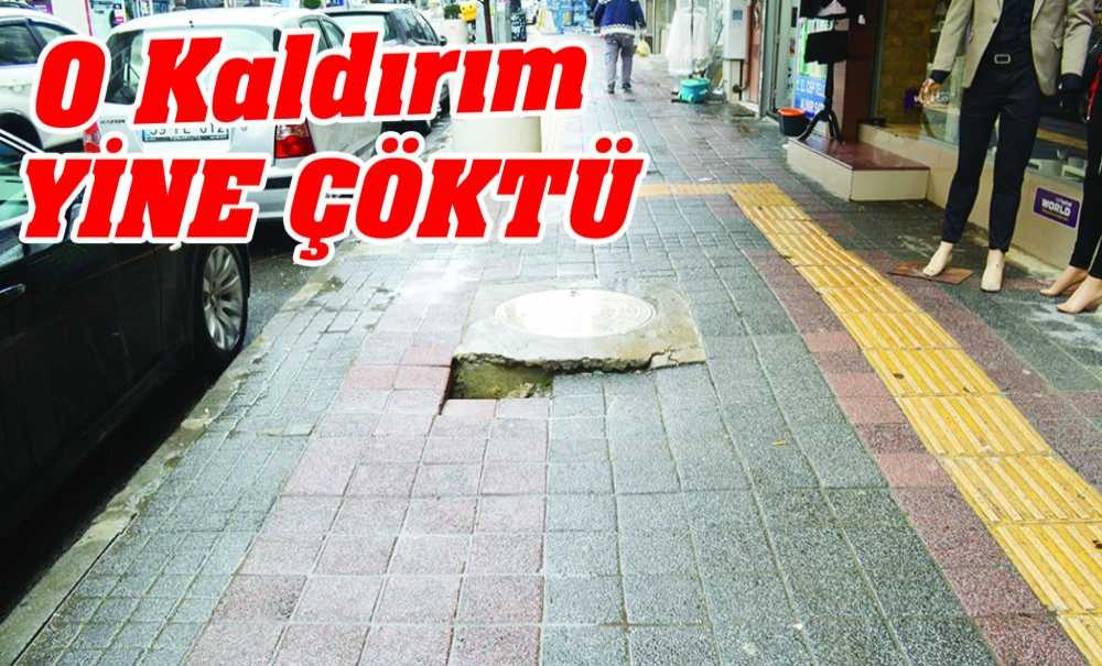 O Kaldırım Yine Çöktü
