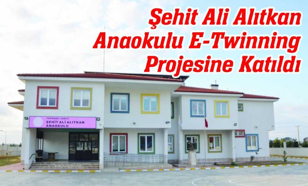 Şehit Ali Alıtkan Anaokulu E-Twinning Projesine Katıldı
