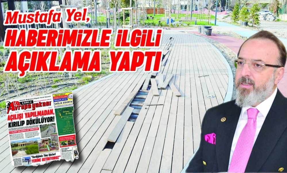 Mustafa Yel, Haberimizle İlgili Açıklama Yaptı