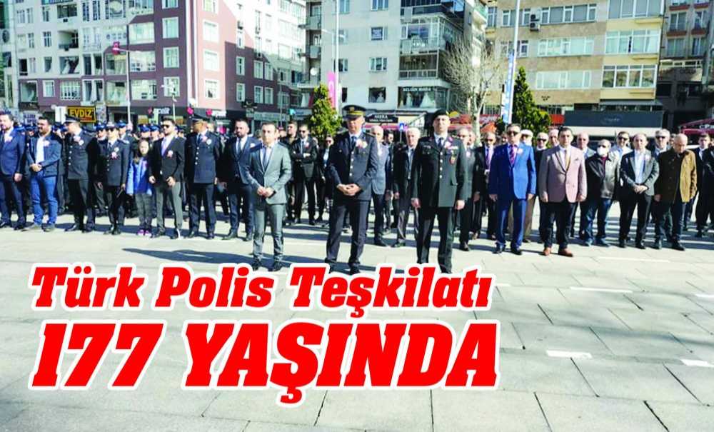 Türk Polis Teşkilatı 177 Yaşında