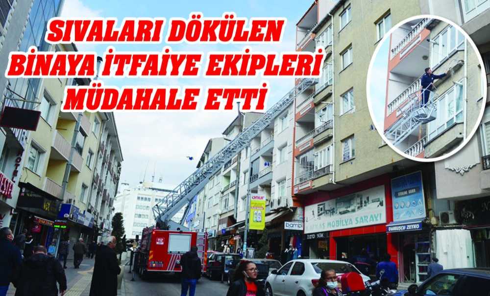 Sıvalara Dökülen Binaya İtfaiye Ekipleri Müdahale Etti