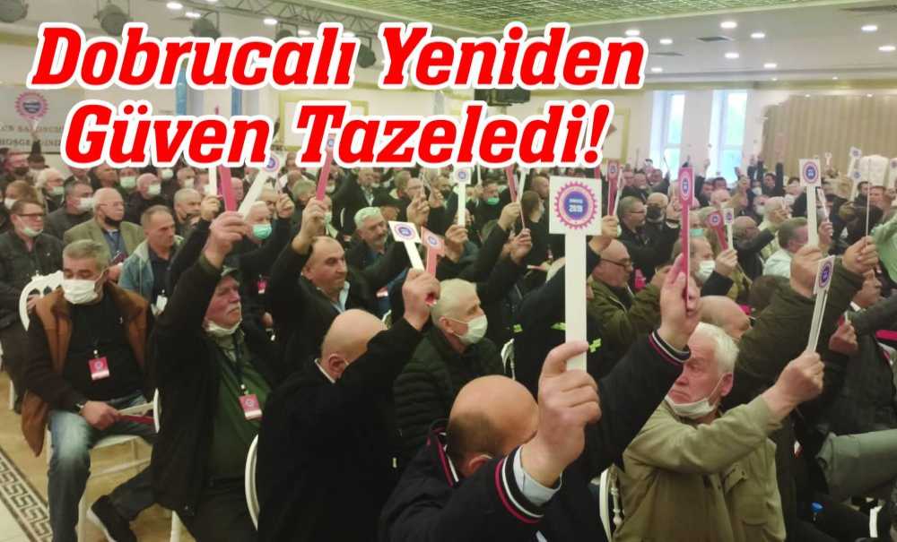Dobrucalı Yeniden Güven Tazeledi!