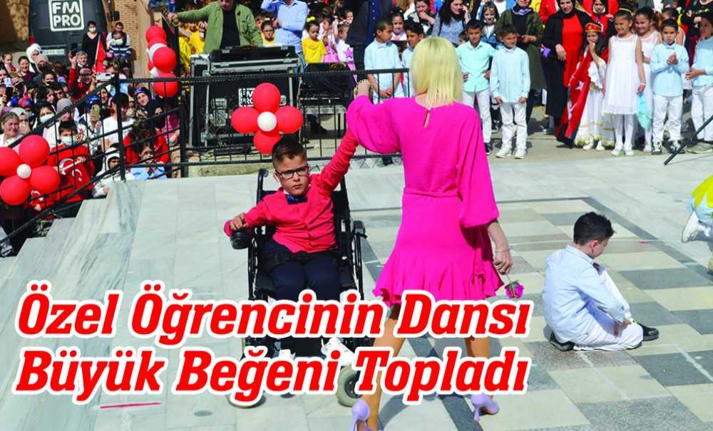 Özel Öğrencinin Dansı Büyük Beğeni Topladı!
