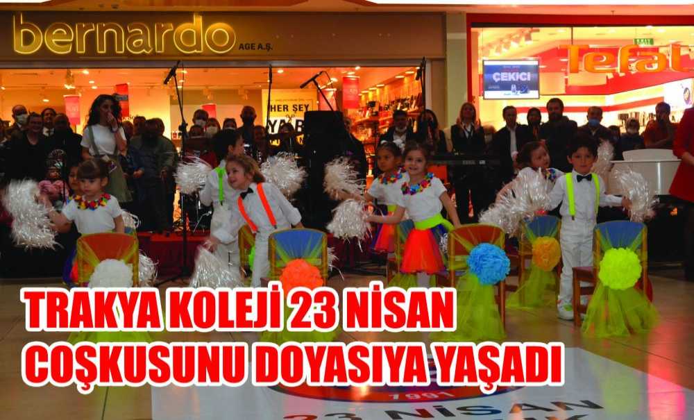 Trakya Koleji 23 Nisan Coşkusunu Doyasıya Yaşadı