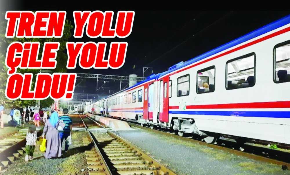 Tren Yolu Çile Yolu Oldu!