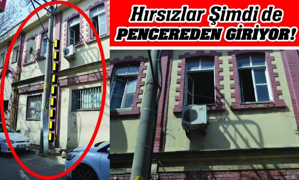 Hırsızlar Şimdide Pencereden Giriyor!