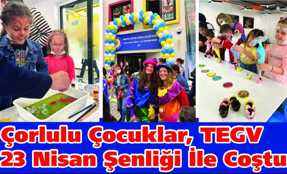 Çorlulu Çocuklar, Tegv 23 Nisan Şenliği İle Coştu