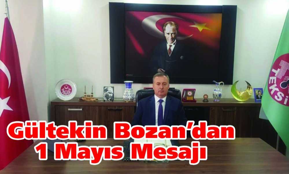 Gültekin Bozan'dan 1 Mayıs Mesajı