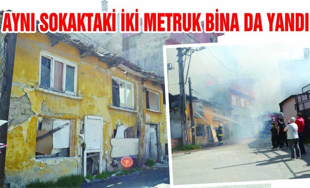 Aynı Sokaktaki İki Metruk Bina Da Yandı
