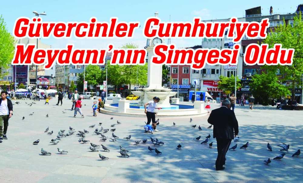 Güvercinler Cumhuriyet Meydanı'nın Simgesi Oldu