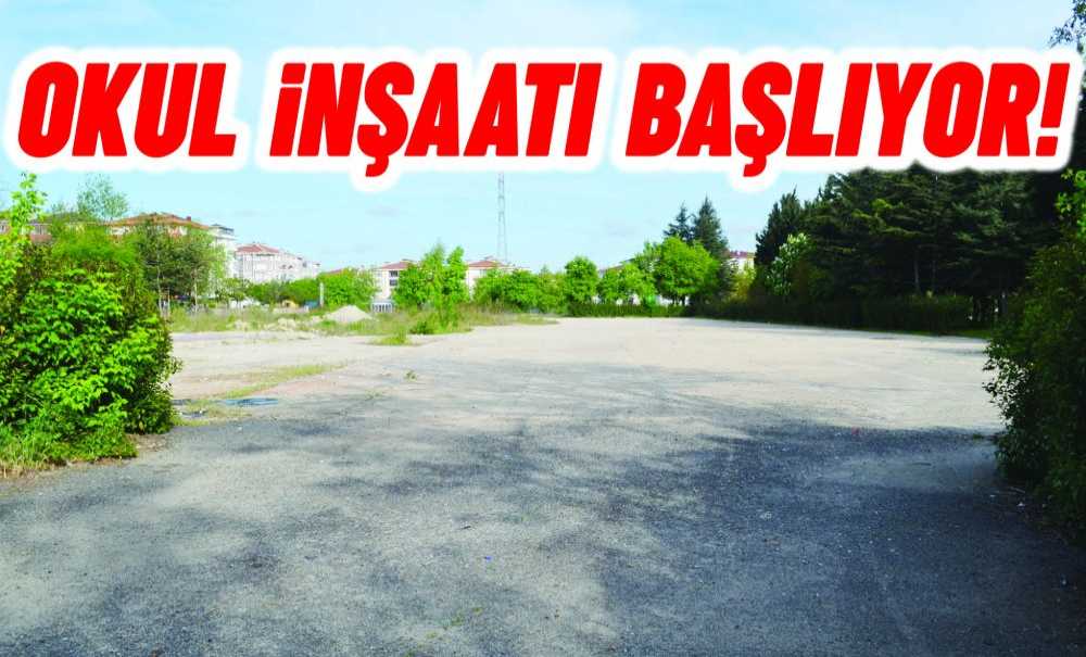Okul İnşaatı Başlıyor!