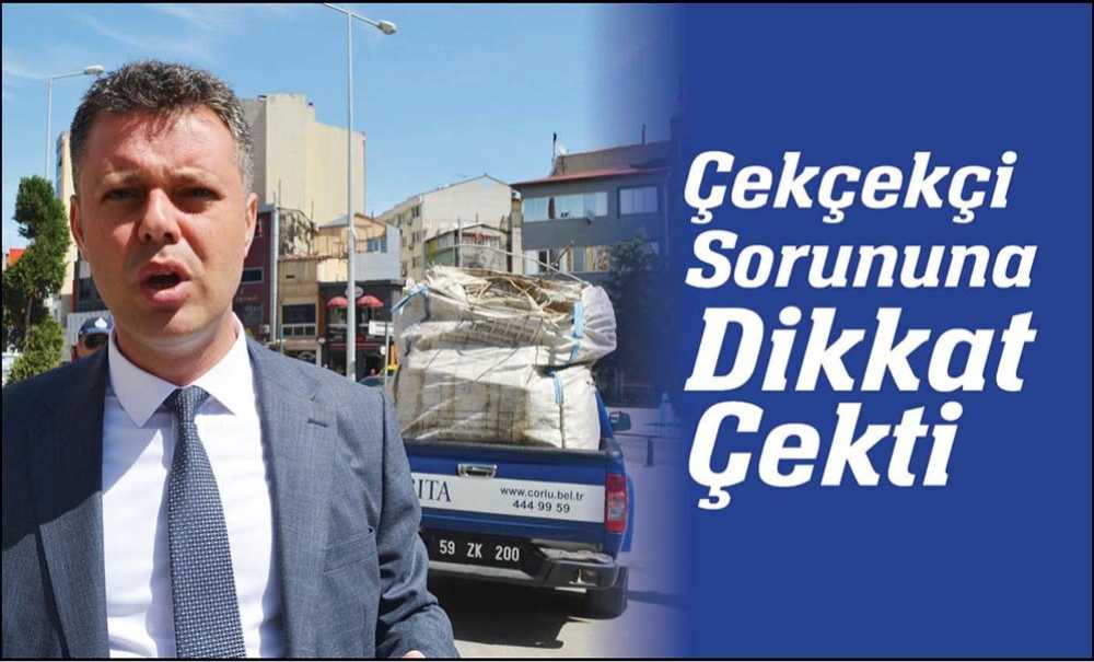 Çekçekçi Sorununa Dikkat Çekti