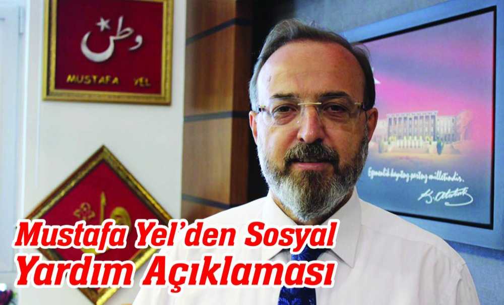 Mustafa Yel'den Sosyal Yardım Açıklaması