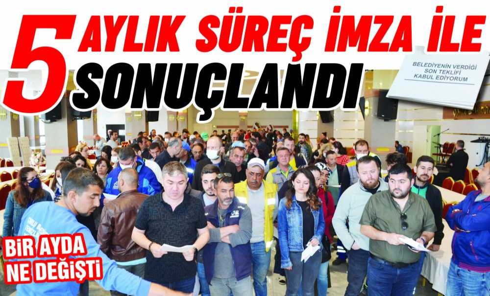 5 Aylık Süreç İmza İle Sonuçlandı