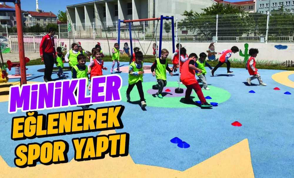 Minikler Eğlenerek Spor Yaptı