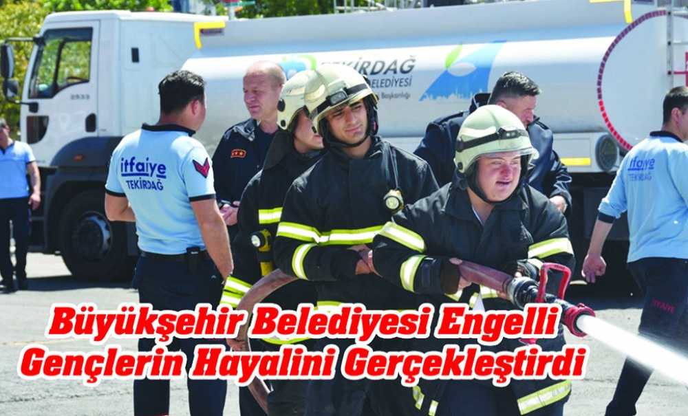 Büyükşehir Belediyesi Engelli Gençlerin Hayalini Gerçekleştirdi