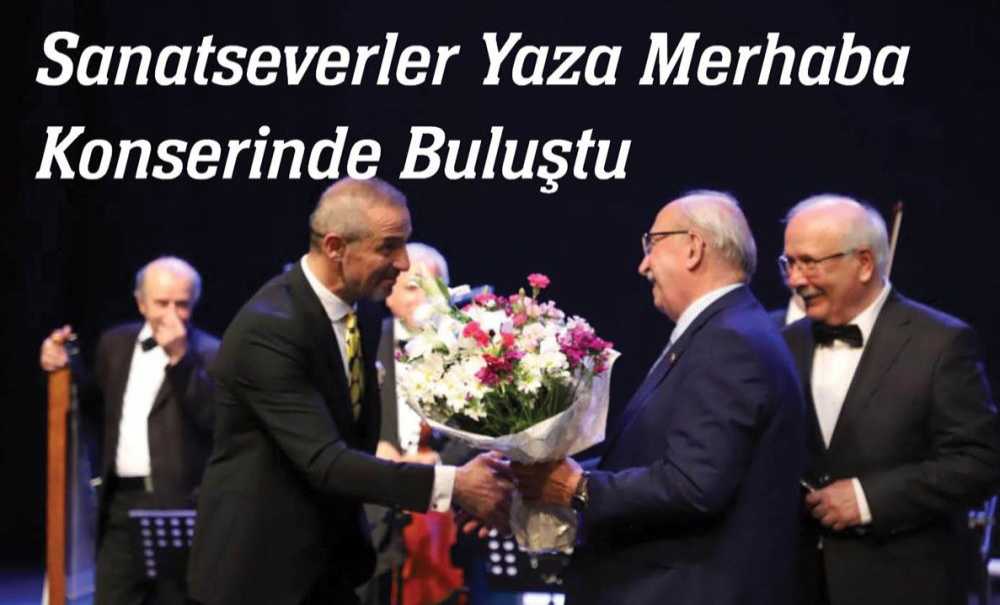 Sanatseverler Yaza Merhaba Konserinde Buluştu