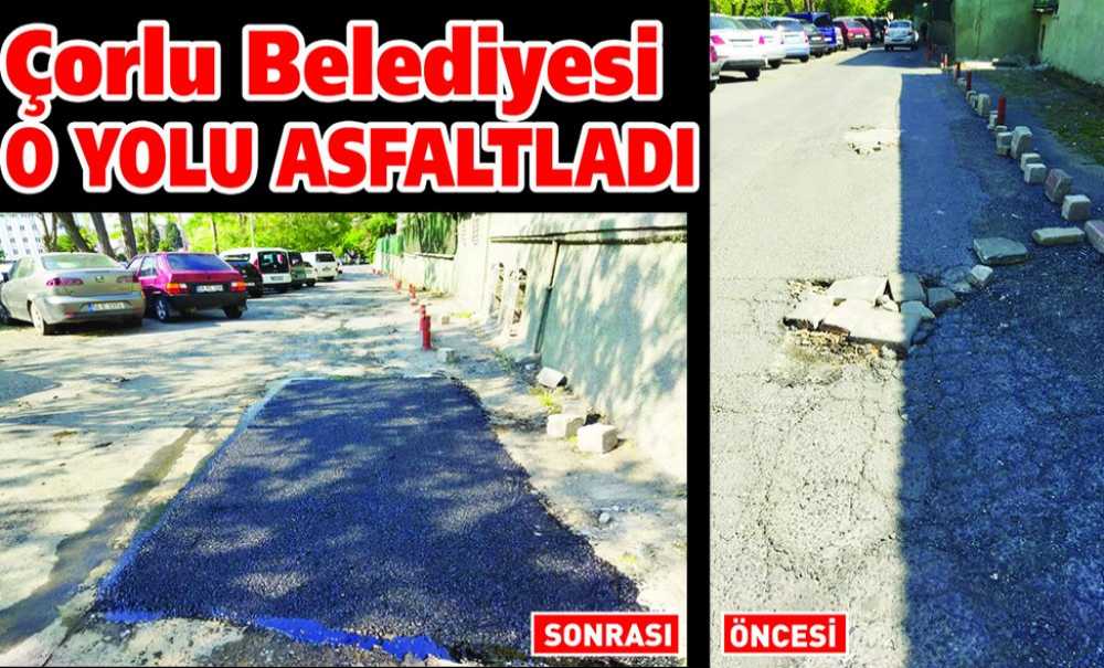 Çorlu Belediyesi O Yolu Asfaltladı