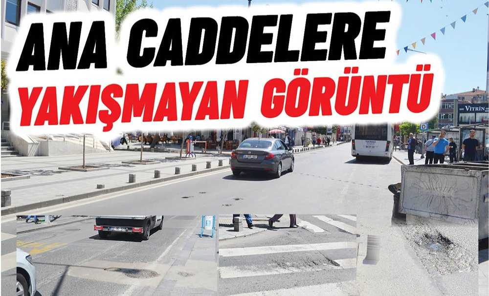 Ana Caddelere Yakışmayan Görüntü