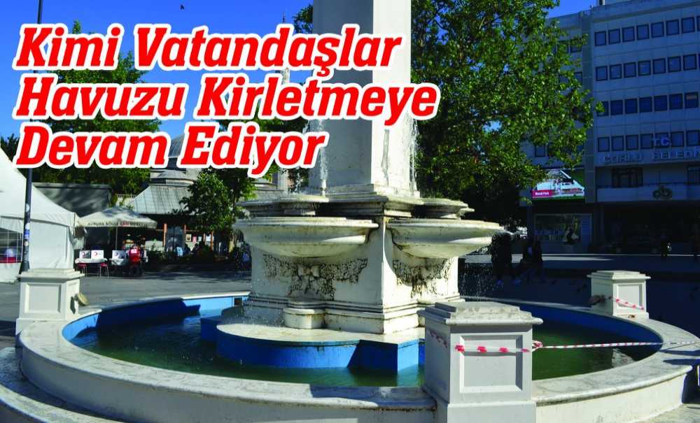 Kimi Vatandaşlar Havuzu Kirletmeye Devam Ediyor